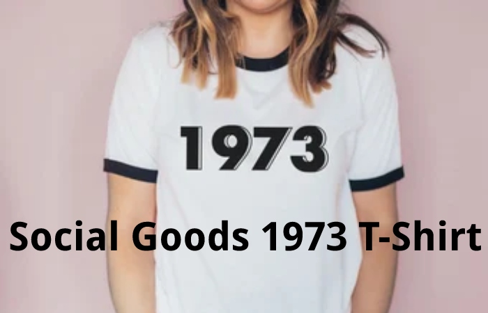 Social Goods 1973 T-Shirt