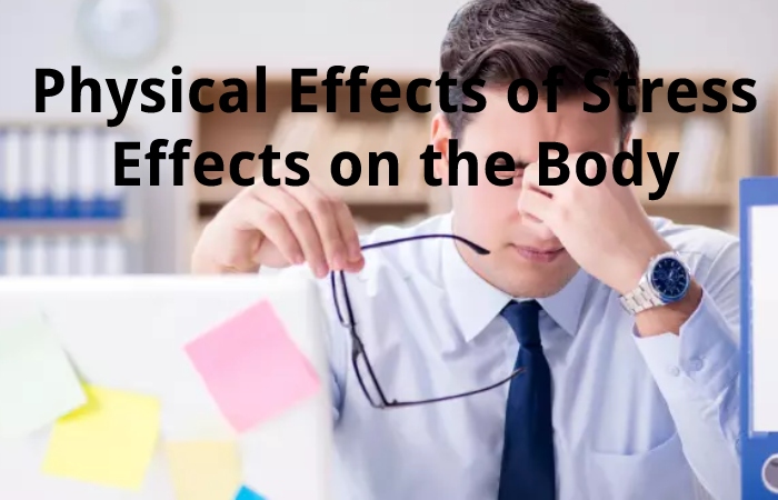 Physical Effects of Stress Effects on the Body