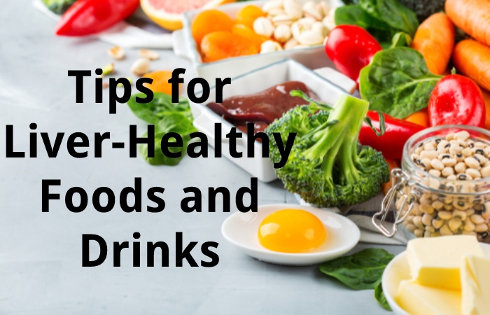 Tips for Liver-Healthy Foods and Drinks