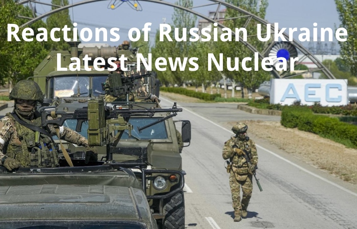 Reactions of Russian Ukraine Latest News Nuclear