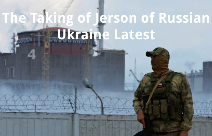 The Taking of Jerson of Russian Ukraine Latest