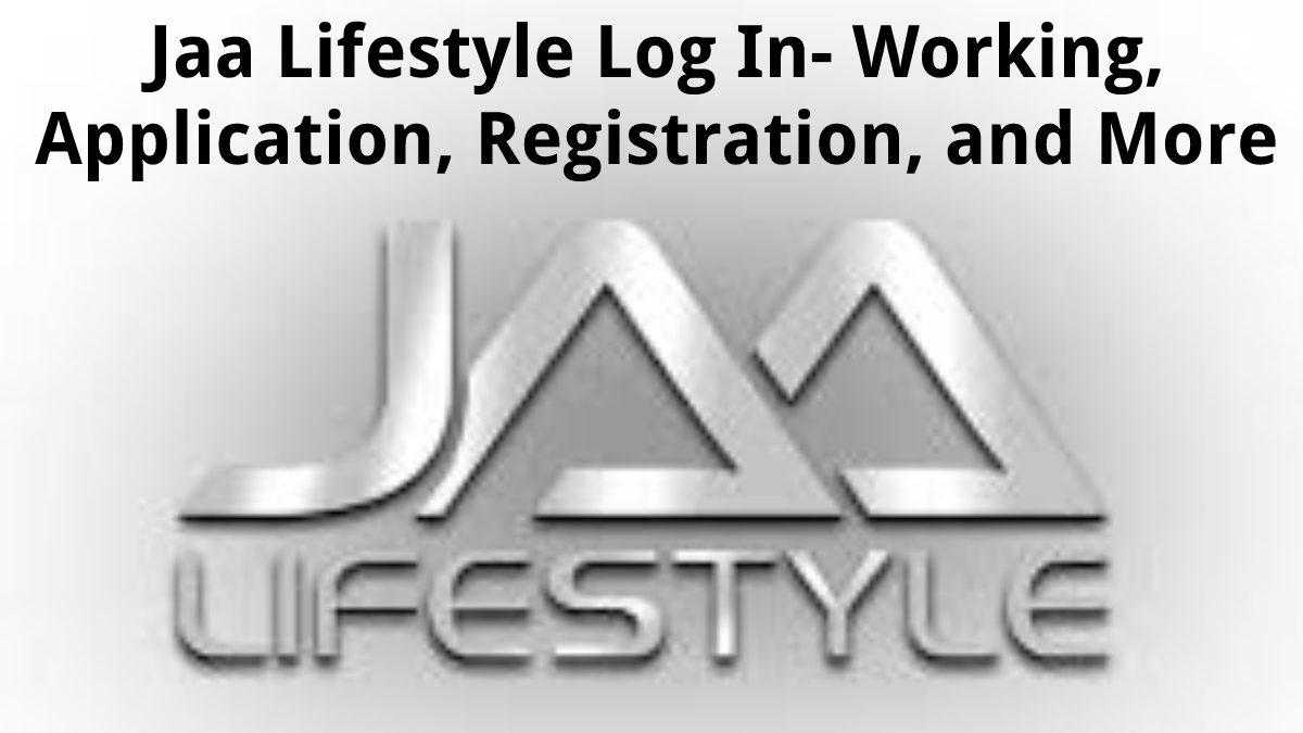 Jaa Lifestyle Login – Working, Application, Registration, and More