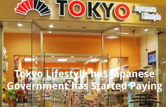 Tokyo Lifestyle has Japanese Government has Started Paying
