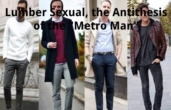 Lumber Sexual, the Antithesis of the "Metro Man"