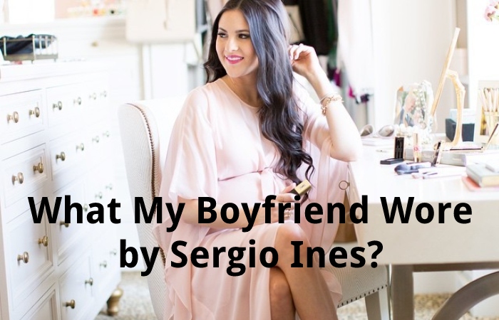 What My Boyfriend Wore by Sergio Ines?