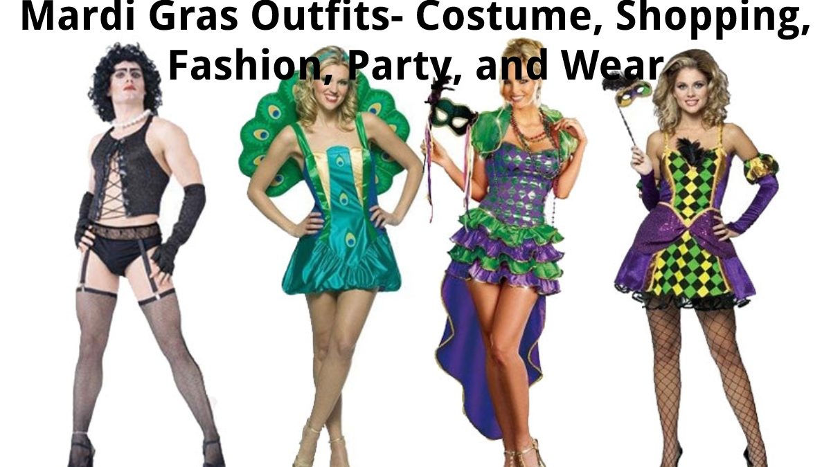 Mardi Gras Outfits – Costume, Shopping, Fashion, Party, and Wear