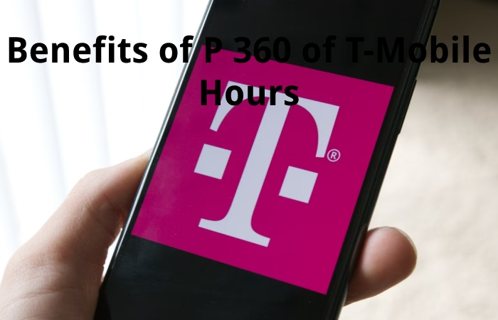 Benefits of P 360 of T-Mobile Hours