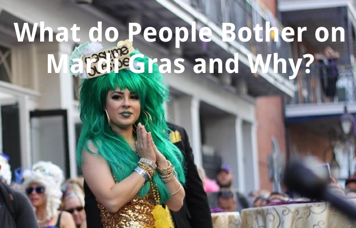 What do People Bother on Mardi Gras and Why?