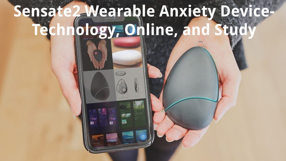 Sensate2 Wearable Anxiety Device – Technology, Online, and Study