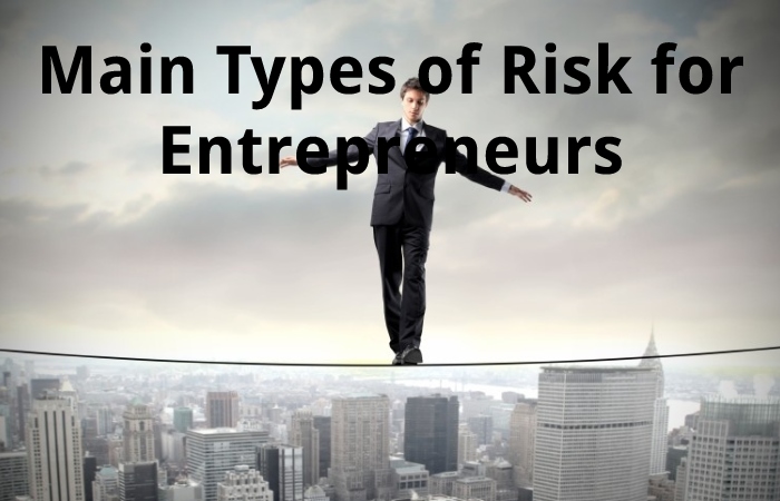 Main Types of Risk for Entrepreneurs
