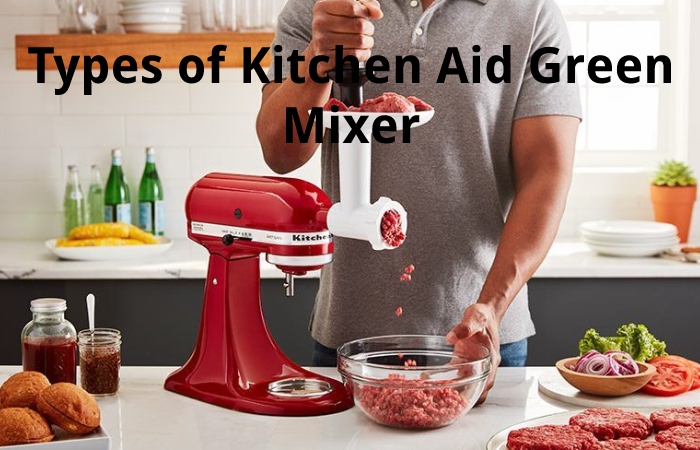 Types of Kitchen Aid Green Mixer