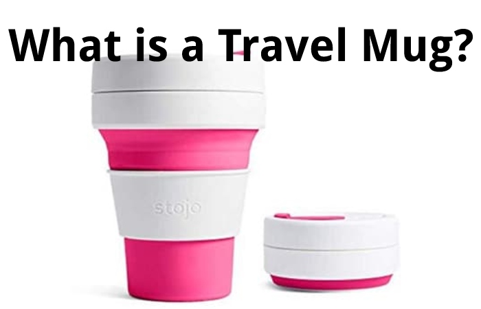 What is a Travel Mug?