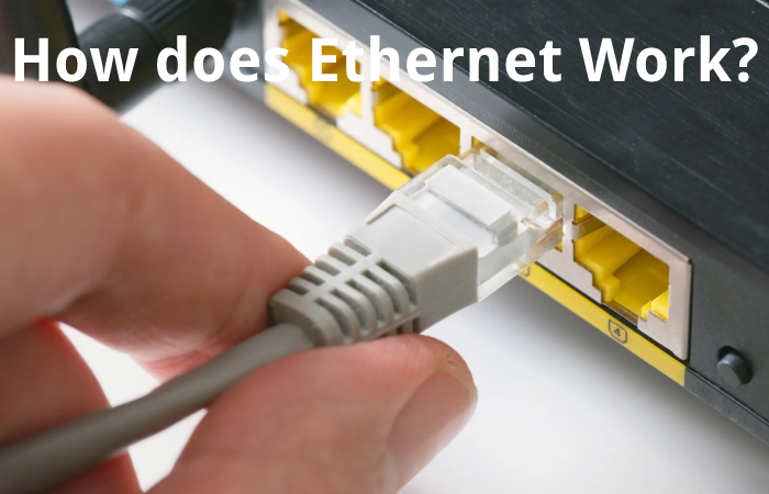 How does Ethernet Work?