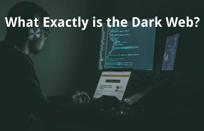 What Exactly is the Dark Web?