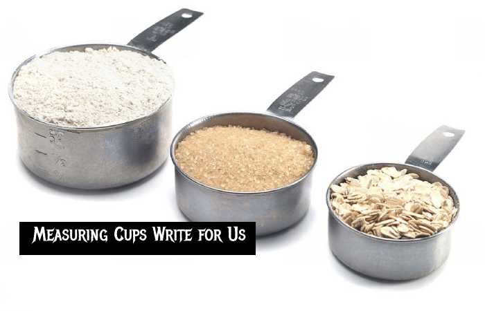 measuring cups write for us