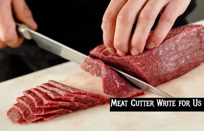 meat cutter write for us
