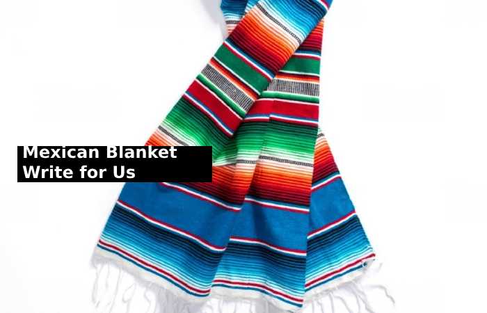 mexican blanket write for us
