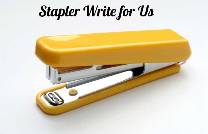 stapler write for us
