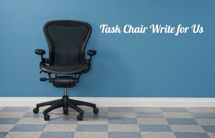 task chair write for us