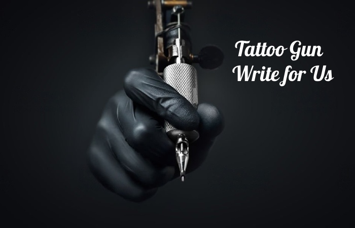 tattoo gun write for us