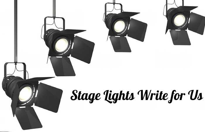Stage Lights Write for Us